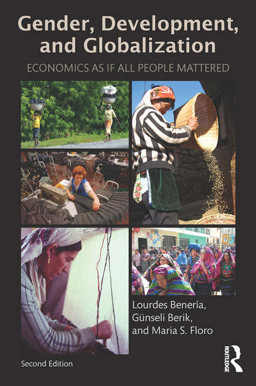 Book cover of Gender, Development and Globalization: Economics as if All People Mattered (2)