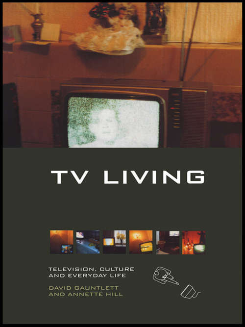Book cover of TV Living: Television, Culture and Everyday Life
