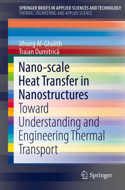 Book cover of Nano-scale Heat Transfer in Nanostructures: Toward Understanding and Engineering Thermal Transport ​ (SpringerBriefs in Applied Sciences and Technology)