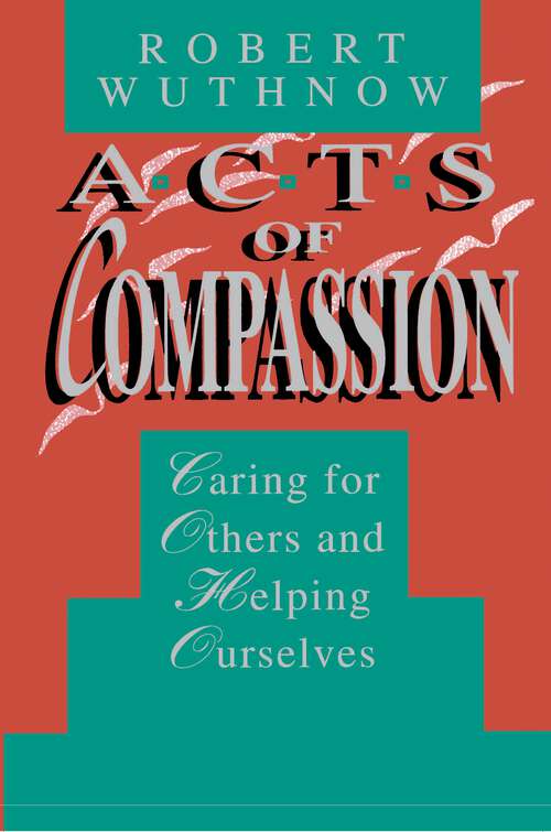 Book cover of Acts of Compassion: Caring for Others and Helping Ourselves (PDF)