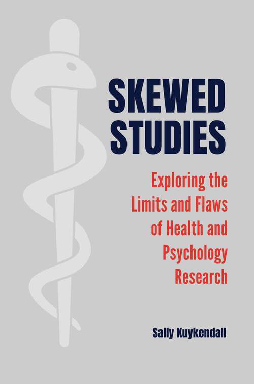 Book cover of Skewed Studies: Exploring the Limits and Flaws of Health and Psychology Research