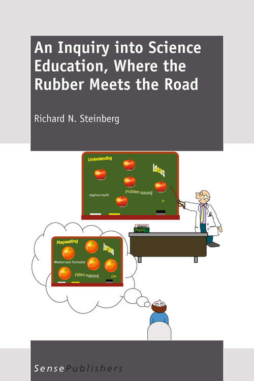 Book cover of An   Inquiry   into   Science   Education,  Where the Rubber Meets the Road (2011)