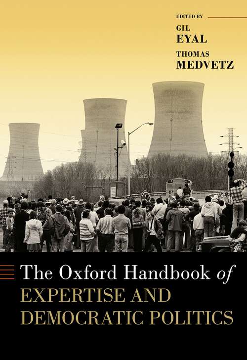 Book cover of The Oxford Handbook of Expertise and Democratic Politics (OXFORD HANDBOOKS SERIES)