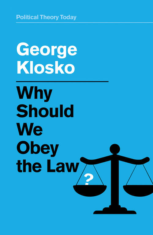 Book cover of Why Should We Obey the Law? (Political Theory Today)