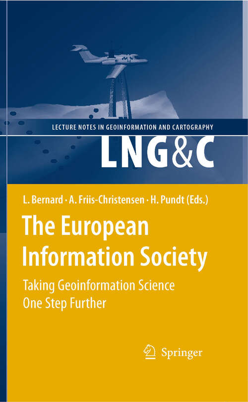 Book cover of The European Information Society: Taking Geoinformation Science One Step Further (2008) (Lecture Notes in Geoinformation and Cartography)
