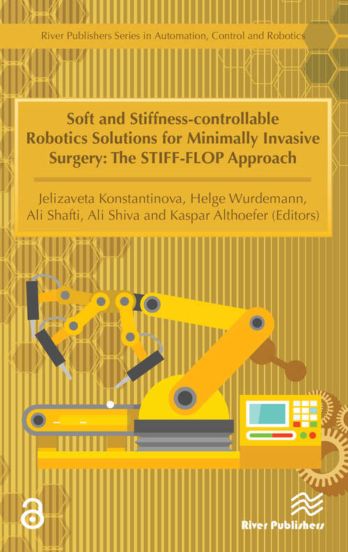 Book cover of Soft and Stiffness-controllable Robotics Solutions for Minimally Invasive Surgery: The STIFF-FLOP Approach
