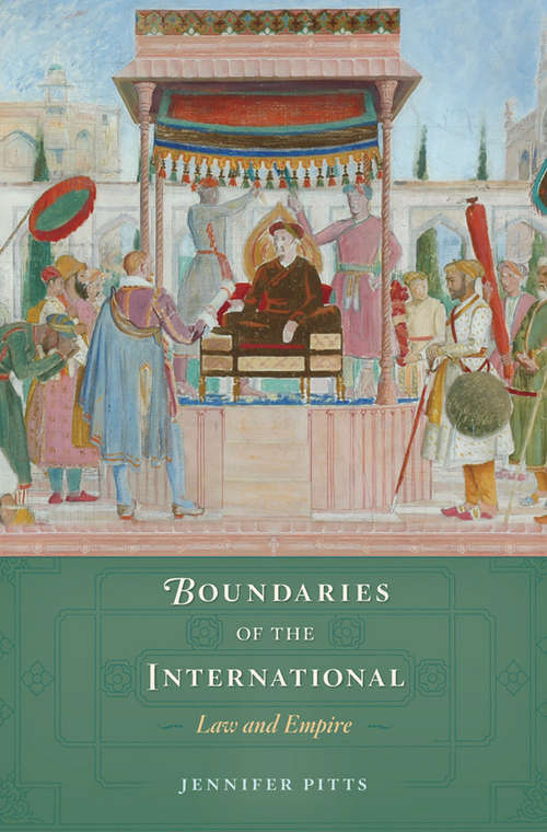 Book cover of Boundaries of the International: Law and Empire