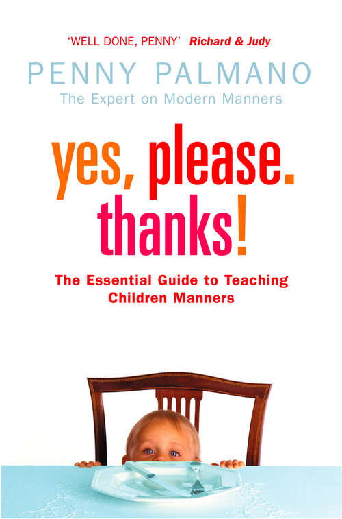 Book cover of Yes, Please. Thanks!: Teaching Children Of All Ages Manners, Respect And Social Skills For Life (ePub edition)
