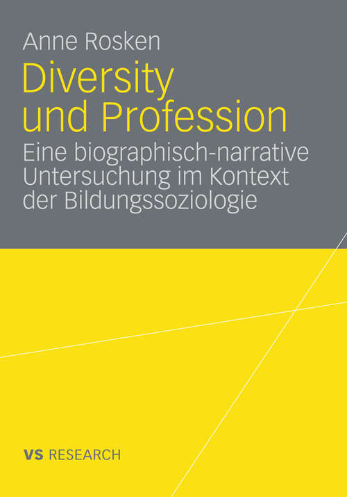 Book cover of Diversity und Profession: Eine biographisch narrative Untersuchung im Kontext der Bildungssoziologie (2009)