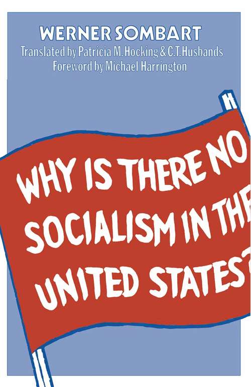 Book cover of Why is there no Socialism in the United States? (1st ed. 1976)