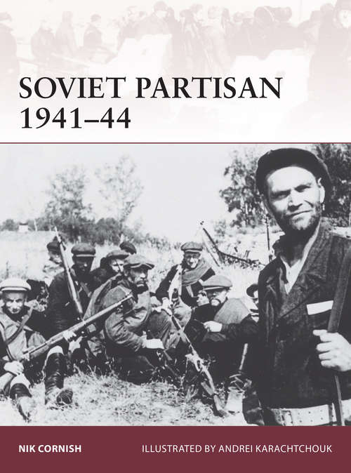 Book cover of Soviet Partisan 1941–44 (Warrior #171)