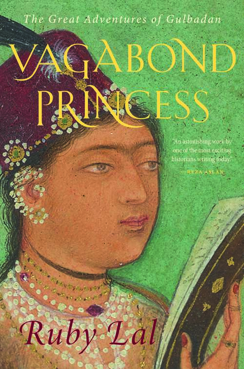 Book cover of Vagabond Princess: The Great Adventures of Gulbadan