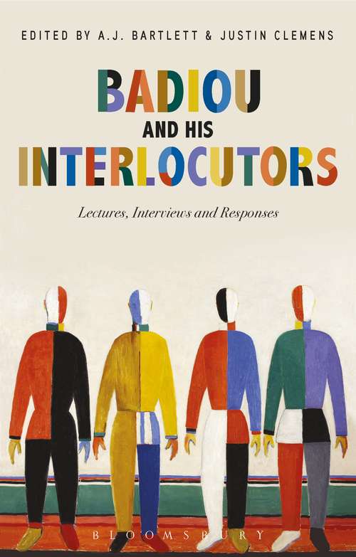 Book cover of Badiou and His Interlocutors: Lectures, Interviews and Responses