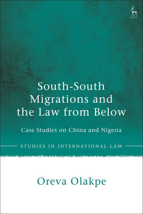 Book cover of South-South Migrations and the Law from Below: Case Studies on China and Nigeria (Studies in International Law)