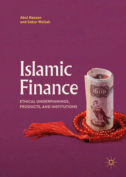 Book cover of Islamic Finance: Ethical Underpinnings, Products, and Institutions