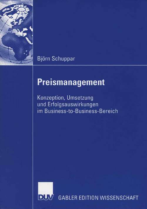 Book cover of Preismanagement: Konzeption, Umsetzung und Erfolgsauswirkungen im Business-to-Business-Bereich (2006)