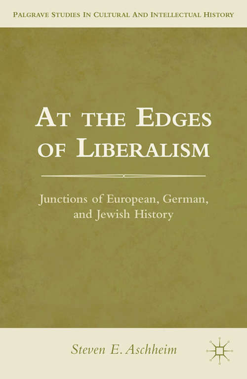 Book cover of At the Edges of Liberalism: Junctions of European, German, and Jewish History (2012) (Palgrave Studies in Cultural and Intellectual History)