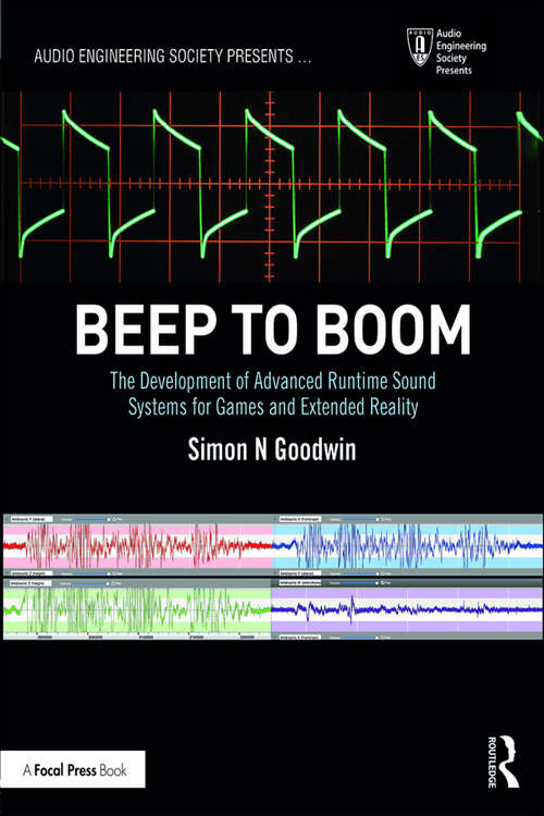 Book cover of Beep to Boom: The Development of Advanced Runtime Sound Systems for Games and Extended Reality (Audio Engineering Society Presents)