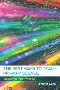 Book cover of EBOOK: The Best Ways to Teach Primary Science: Research into Practice (UK Higher Education  Humanities & Social Sciences Education)
