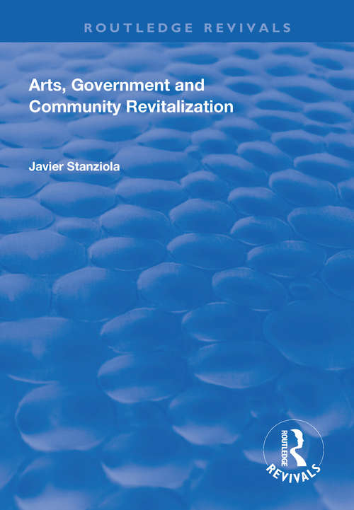 Book cover of Arts, Government and Community Revitalization (Routledge Revivals)