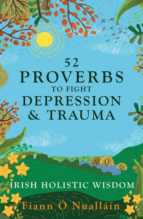 Book cover of 52 Proverbs to Fight Depression and Trauma: Irish Holistic Wisdom