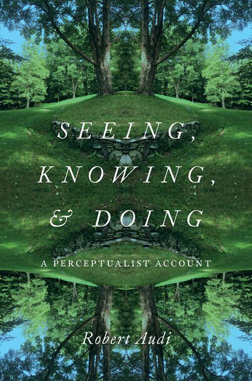 Book cover of Seeing, Knowing, and Doing: A Perceptualist Account