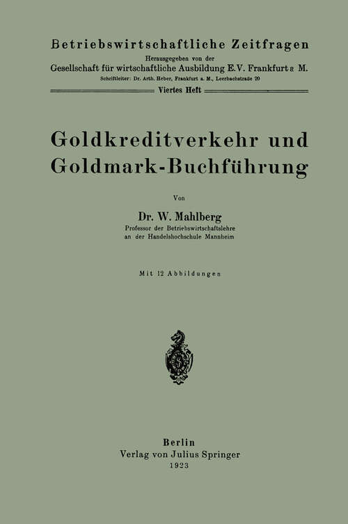 Book cover of Goldkreditverkehr und Goldmark-Buchführung (1923) (Betriebswirtschaftliche Zeitfragen #4)