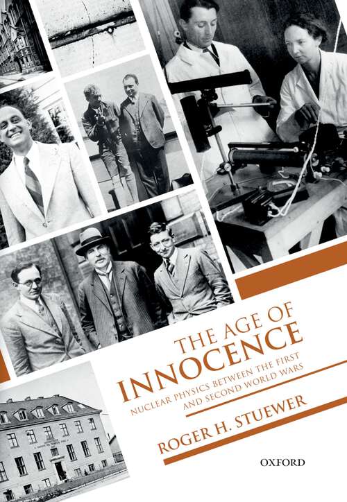 Book cover of The Age of Innocence: Nuclear Physics between the First and Second World Wars