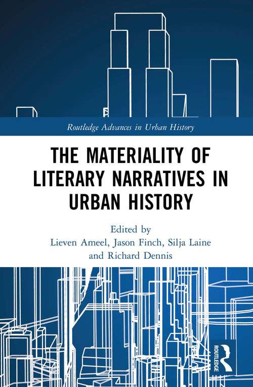 Book cover of The Materiality of Literary Narratives in Urban History (Routledge Advances in Urban History)