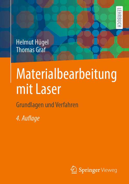 Book cover of Materialbearbeitung mit Laser: Grundlagen und Verfahren (4. Aufl. 2022)