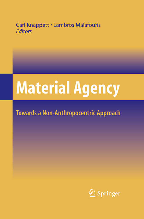 Book cover of Material Agency: Towards a Non-Anthropocentric Approach (2008)