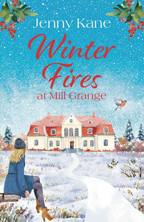 Book cover of Winter Fires at Mill Grange: The Perfect Cosy Heartwarming Read This Christmas (The Mill Grange Series)