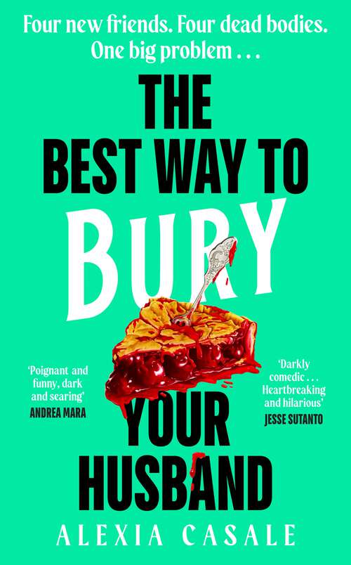 Book cover of The Best Way to Bury Your Husband: Four new friends. Four dead bodies. One big problem . . .