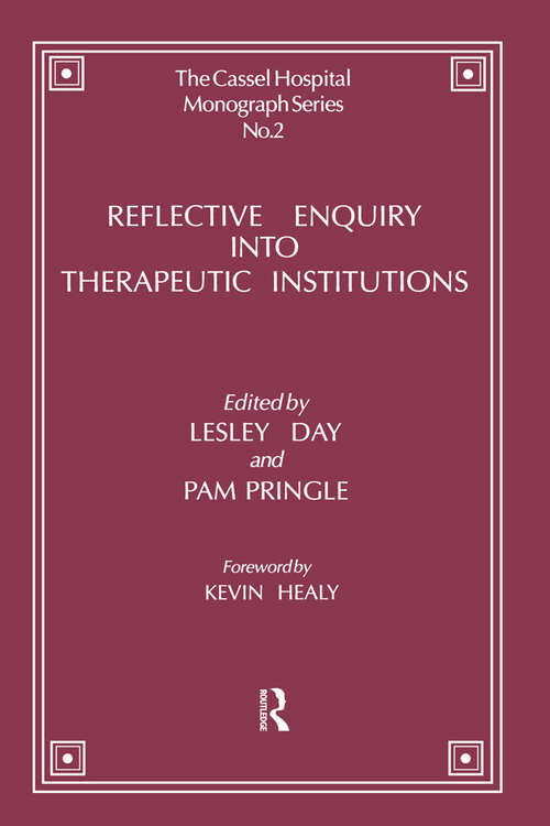 Book cover of Reflective Enquiry into Therapeutic Institutions (The\cassel Hospital Monograph Ser.)