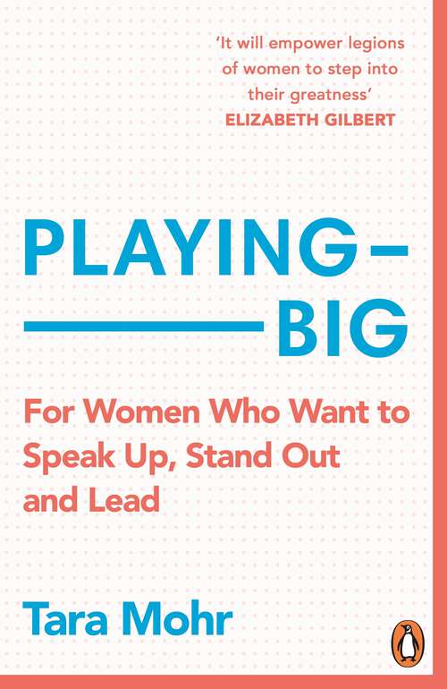 Book cover of Playing Big: Find Your Voice, Your Vision and Make Things Happen
