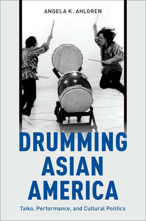 Book cover of Drumming Asian America: Taiko, Performance, and Cultural Politics