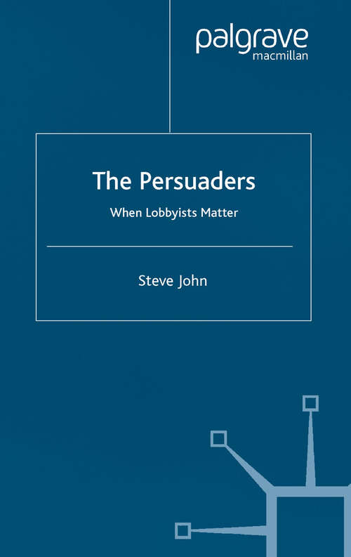 Book cover of The Persuaders: When Lobbyists Matter (2002)