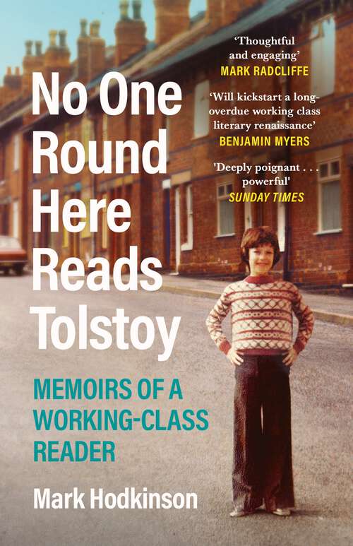 Book cover of No One Round Here Reads Tolstoy: Memoirs of a Working-Class Reader