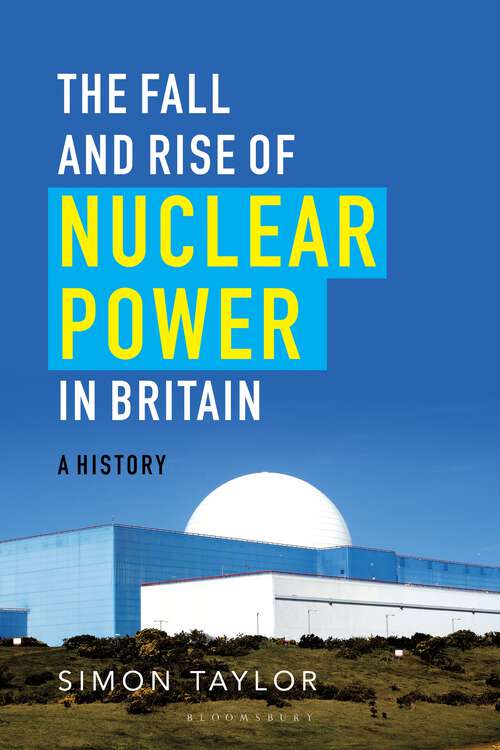 Book cover of The Fall and Rise of Nuclear Power in Britain: A history