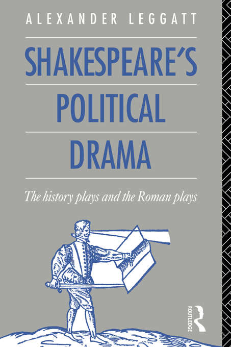 Book cover of Shakespeare's Political Drama: The History Plays and the Roman Plays