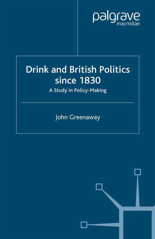 Book cover of Drink and British Politics Since 1830: A Study in Policy Making (2003)