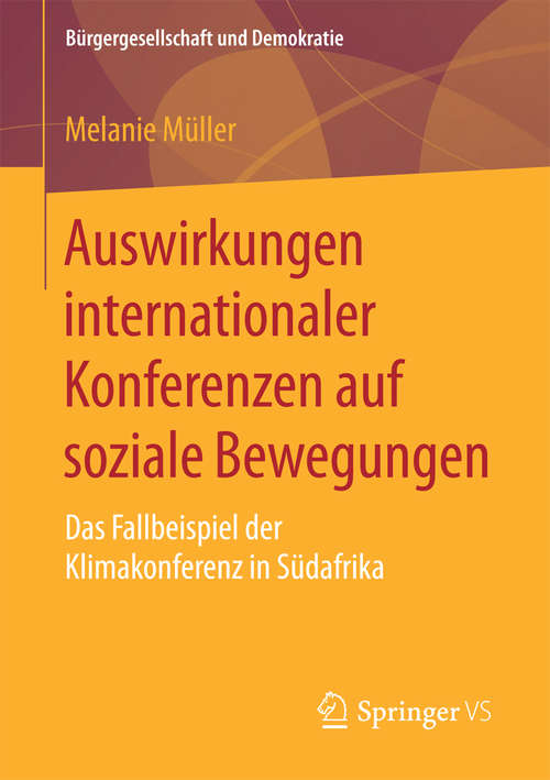 Book cover of Auswirkungen internationaler Konferenzen auf soziale Bewegungen: Das Fallbeispiel der Klimakonferenz in Südafrika (Bürgergesellschaft und Demokratie)