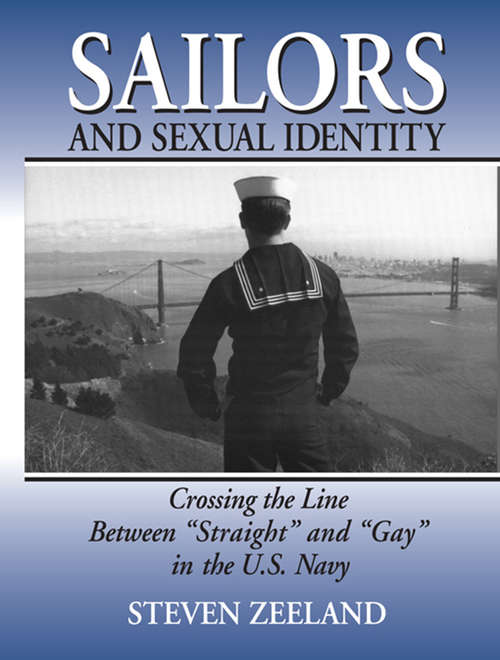 Book cover of Sailors and Sexual Identity: Crossing the Line Between "Straight" and "Gay" in the U.S. Navy