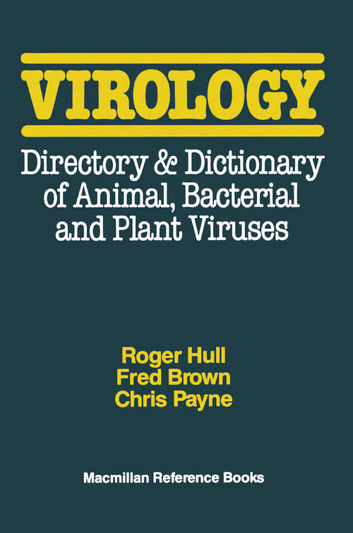 Book cover of Virology: A Directory and Dictionary of Animal, Bacterial and Plant Viruses (1st ed. 1989)