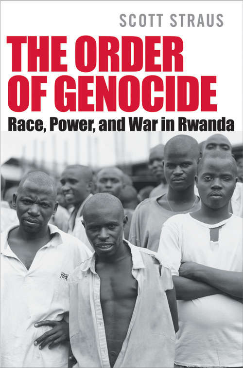 Book cover of The Order of Genocide: Race, Power, and War in Rwanda