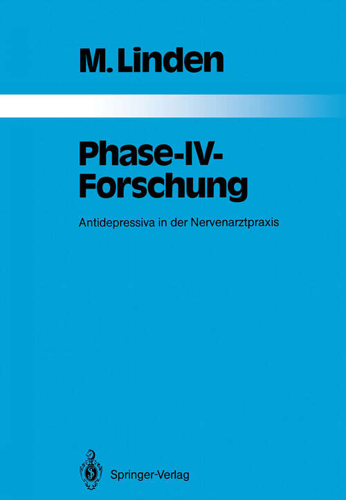 Book cover of Phase-IV-Forschung: Antidepressiva in der Nervenarztpraxis (1987) (Monographien aus dem Gesamtgebiete der Psychiatrie #49)