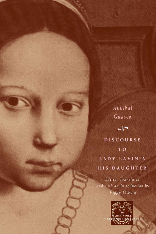 Book cover of Discourse to Lady Lavinia His Daughter: Concerning The Manner In Which She Should Conduct Herself When Going To Court As Lady-in-waiting To The Most Serene Infanta, Lady Caterina, Duchess Of Savoy (The Other Voice in Early Modern Europe)