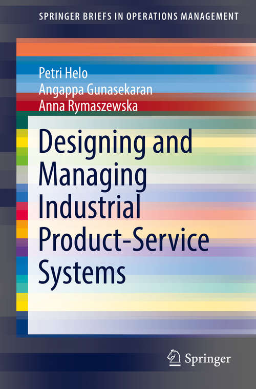 Book cover of Designing and Managing Industrial Product-Service Systems (SpringerBriefs in Operations Management)