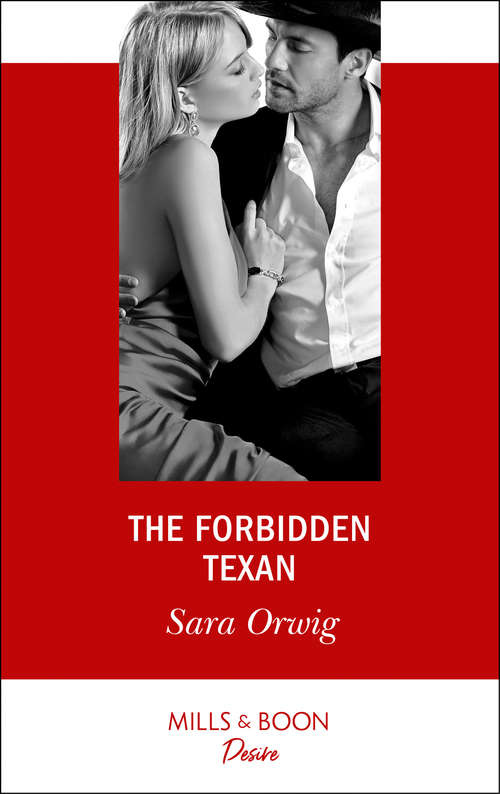 Book cover of The Forbidden Texan: The Forbidden Texan (texas Promises) / The Billionaire Renegade (alaskan Oil Barons) (ePub edition) (Mills And Boon Desire Ser. #3)