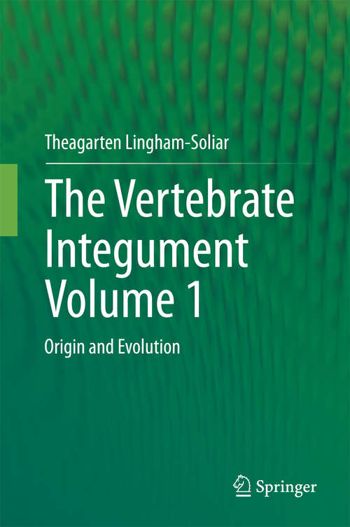 Book cover of The Vertebrate IntegumentVolume 1: Origin and Evolution (2014)